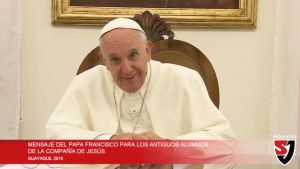 Mensaje del Papa Francisco a los EXAlumnos de la Compañía de Jesús 